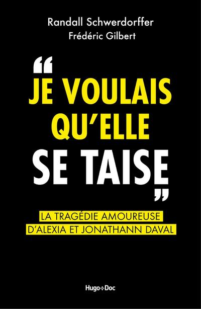 Je voulais qu’elle se taise - La tragédie amoureuse d’Alexia et Jonathann Daval