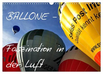 Ballone - Faszination in der Luft (Wandkalender 2024 DIN A3 quer), CALVENDO Monatskalender