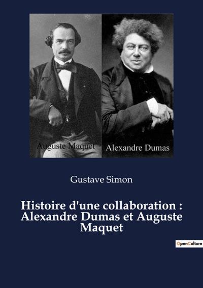 Histoire d’une collaboration : Alexandre Dumas et Auguste Maquet