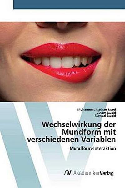 Wechselwirkung der Mundform mit verschiedenen Variablen