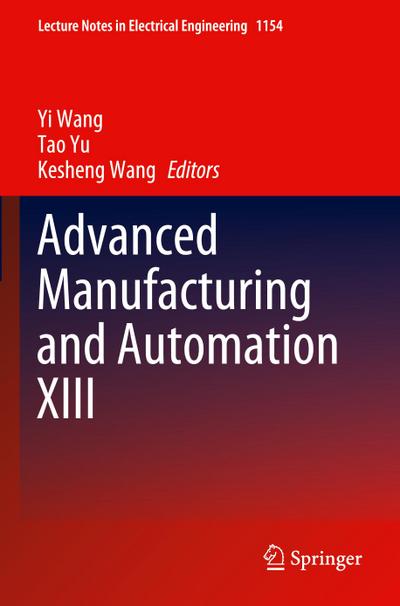 Advanced Manufacturing and Automation XIII