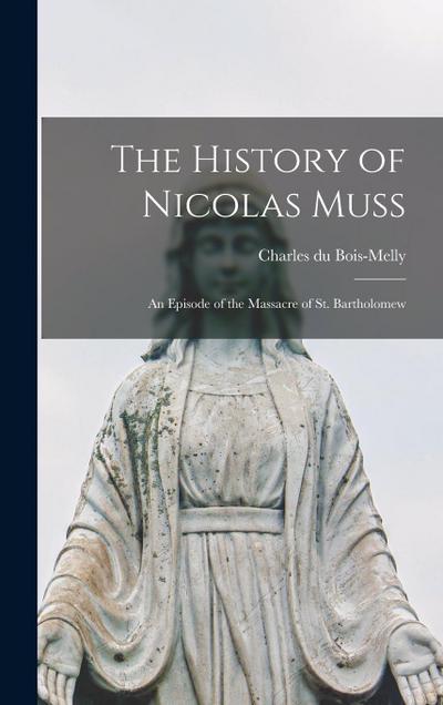 The History of Nicolas Muss: An Episode of the Massacre of St. Bartholomew