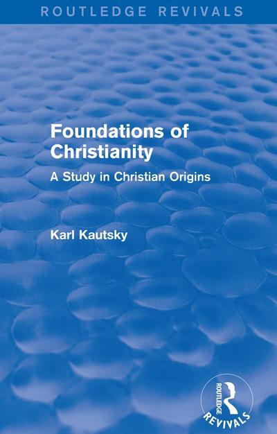 Foundations of Christianity (Routledge Revivals)