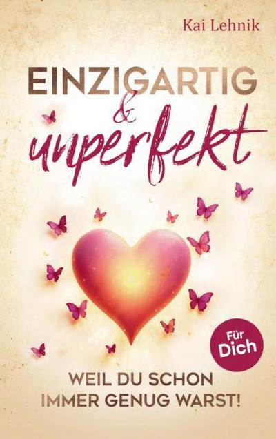 Einzigartig & unperfekt