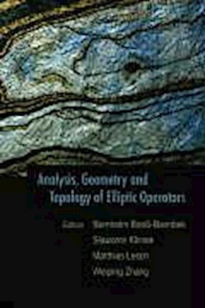 Analysis, Geometry and Topology of Elliptic Operators: Papers in Honor of Krzysztof P Wojciechowski