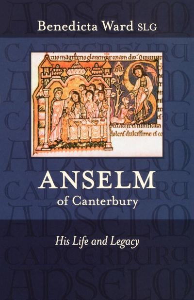 Anselm of Canterbury - His Life and Legacy