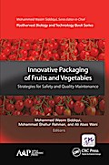 Innovative Packaging of Fruits and Vegetables: Strategies for Safety and Quality Maintenance