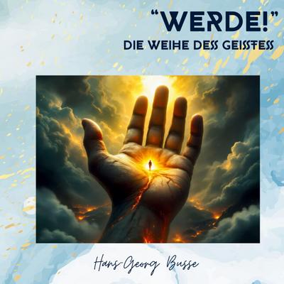 "Werde!"