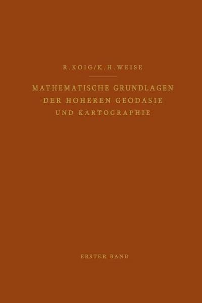 Mathematische Grundlagen der Höheren Geodäsie und Kartographie