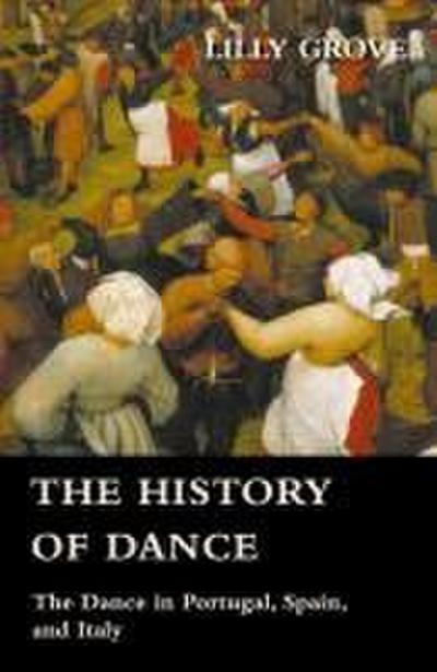 The History Of Dance - The Dance In Portugal, Spain, And Italy