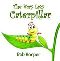 The Very Lazy Caterpillar