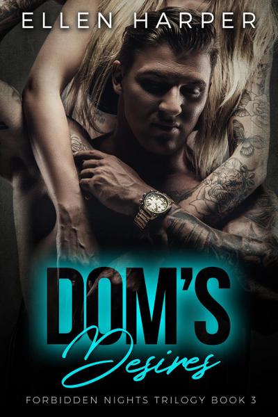 Dom’s Desires (Forbidden Nights Trilogy, #3)
