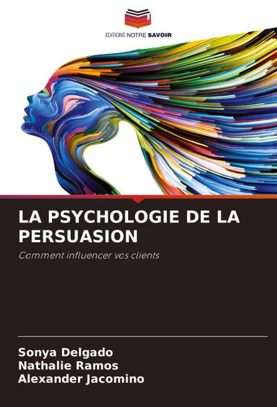 LA PSYCHOLOGIE DE LA PERSUASION