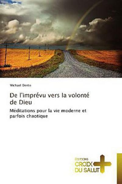 De l’imprévu vers la volonté de Dieu