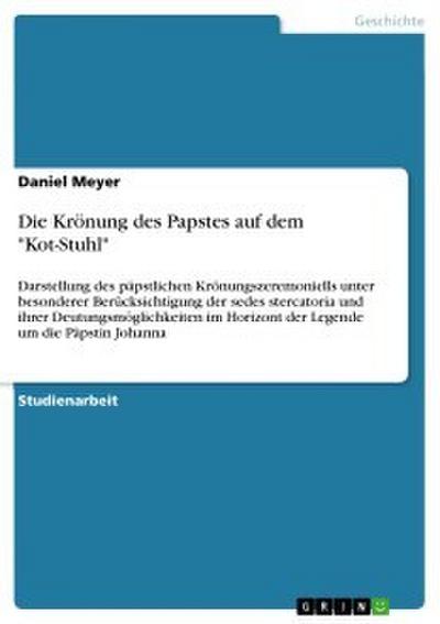 Die Krönung des Papstes auf dem ’Kot-Stuhl’