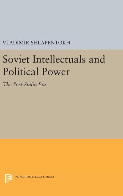 Soviet Intellectuals and Political Power