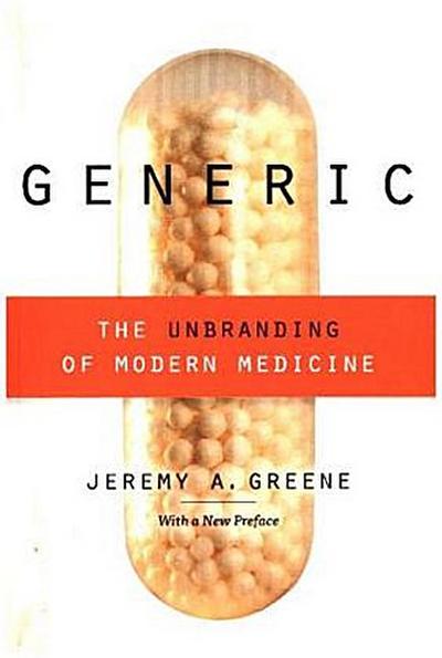 Generic: The Unbranding of Modern Medicine