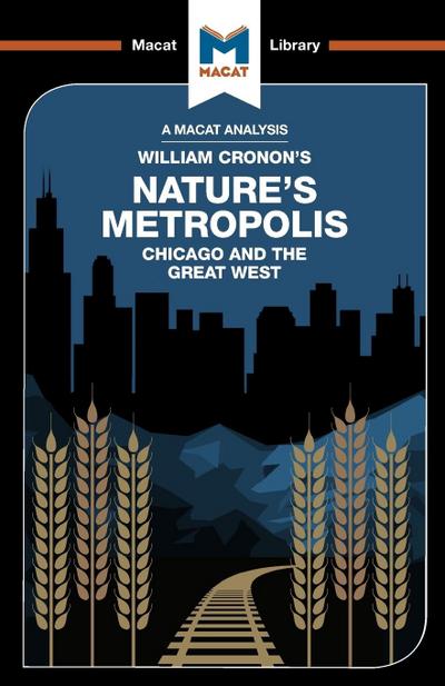 An Analysis of William Cronon’s Nature’s Metropolis