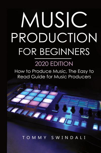 Music Production For Beginners 2020 Edition