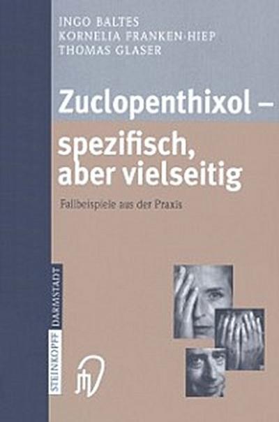 Zuclopenthixol — spezifisch, aber vielseitig