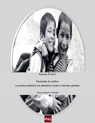 Parentele di confine. La pratica adottiva tra desiderio locale e mercato globale