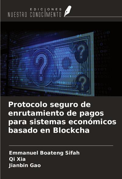 Protocolo seguro de enrutamiento de pagos para sistemas económicos basado en Blockcha