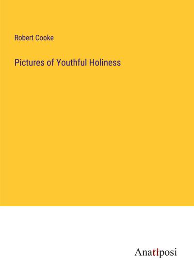 Pictures of Youthful Holiness