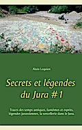 Secrets et légendes du Jura 1