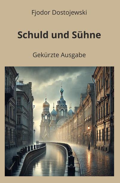 Schuld und Sühne - Gekürzte Ausgabe