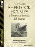 Sherlock Holmes e l’impresa titanica del Titanic