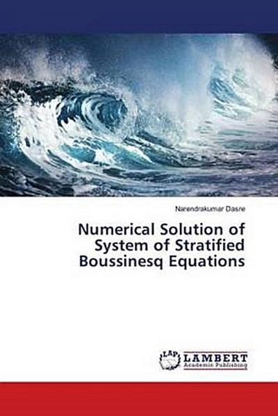 Numerical Solution of System of Stratified Boussinesq Equations