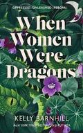 When Women Were Dragons