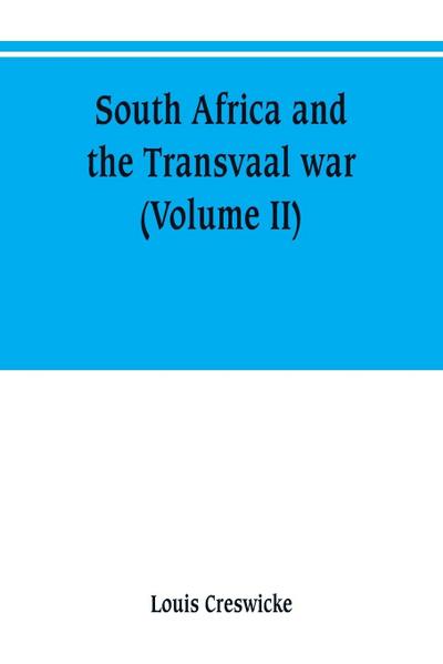 South Africa and the Transvaal war (Volume II)