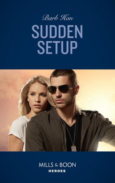 Sudden Setup (Mills & Boon Heroes) (Crisis: Cattle Barge, Book 1)