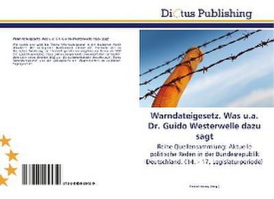 Warndateigesetz. Was u.a. Dr. Guido Westerwelle dazu sagt