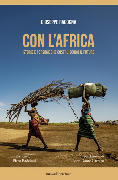 Con l’Africa. Storie e persone che costruiscono il futuro