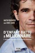 D’enfant battu à millionnaire