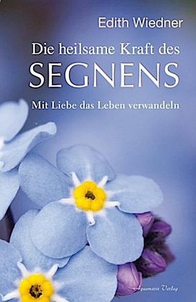 Die heilsame Kraft des Segnens