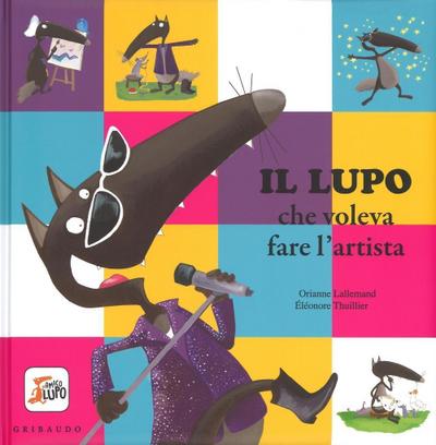 Il lupo che voleva fare l’artista. Amico lupo