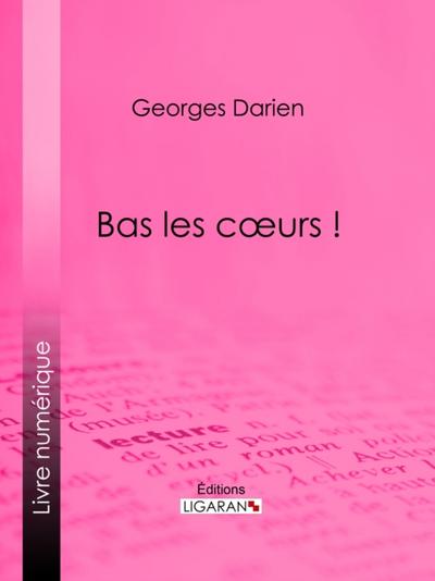 Bas les cœurs !