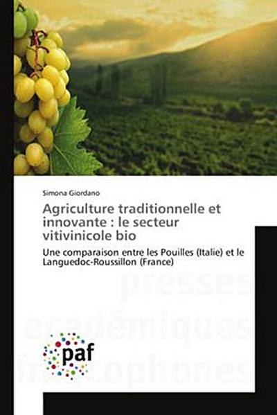 Agriculture traditionnelle et innovante : le secteur vitivinicole bio