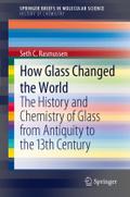 How Glass Changed the World: The History and Chemistry of Glass from Antiquity to the 13th Century (SpringerBriefs in Molecular Science)