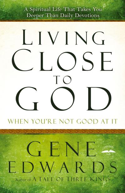 Living Close to God (When You’re Not Good at It)