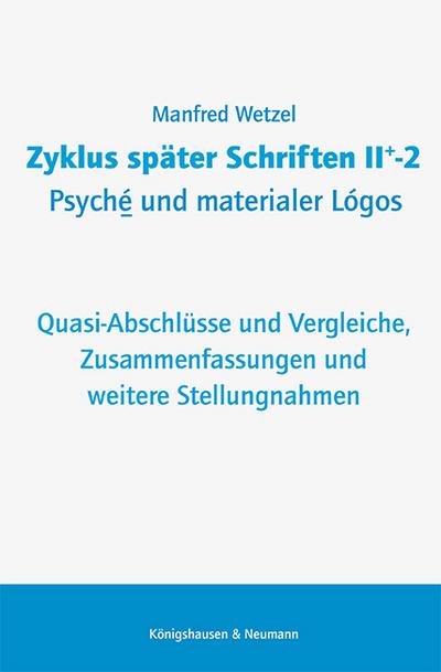 Zyklus später Schriften II+-2 Psyché und materialer Lógos