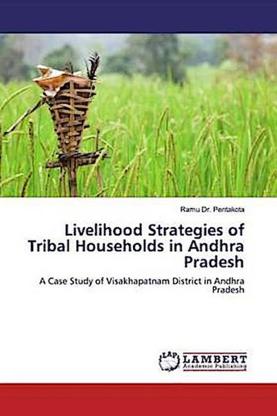 Livelihood Strategies of Tribal Households in Andhra Pradesh