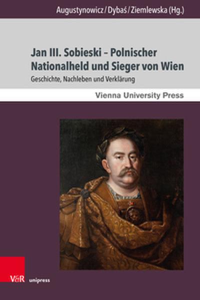 Jan III. Sobieski - Polnischer Nationalheld und Sieger von Wien