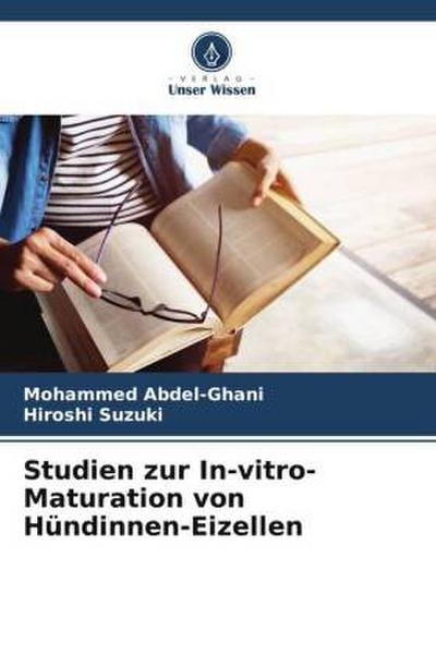 Studien zur In-vitro-Maturation von Hündinnen-Eizellen