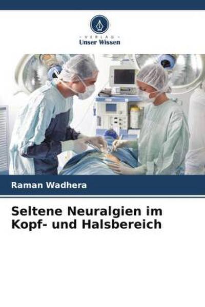 Seltene Neuralgien im Kopf- und Halsbereich
