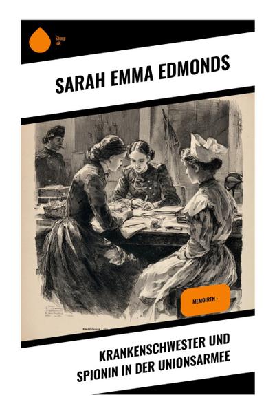 Krankenschwester und Spionin in der Unionsarmee