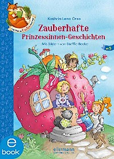 Der kleine Fuchs liest vor. Zauberhafte Prinzessinnen-Geschichten